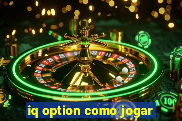 iq option como jogar